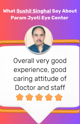 Sushil Singhal shares a positive experience about Param Jyoti Eye Center, praising the caring attitude of the doctor and staff.